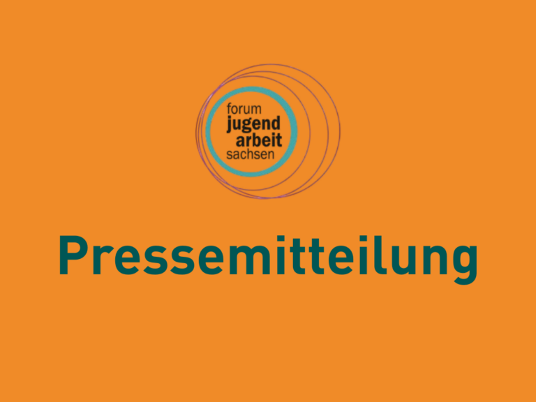 Pressemitteilung vom Forum Jugendarbeit Sachsen
